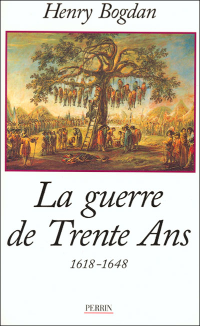 La Guerre De Trente Ans 1618-1648 - Broché - Henry Bogdan - Achat Livre ...