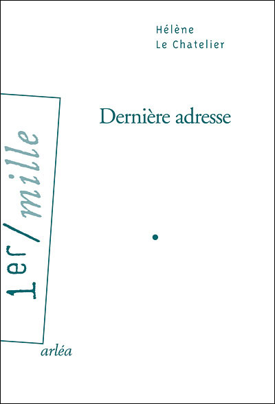 Dernière adresse - Hélène Le Chatelier - broché