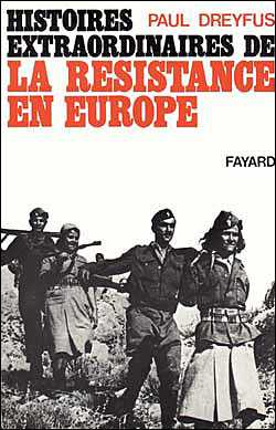 Histoires extraordinaires de la Résistance en Europe - Paul Dreyfus - (donnée non spécifiée)