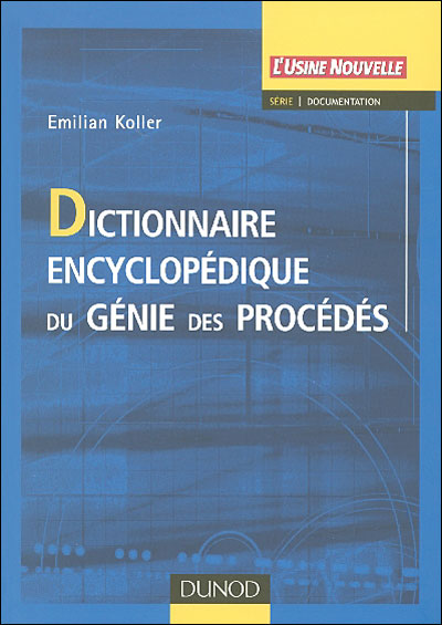 Dictionnaire encyclopédique du génie des procédés