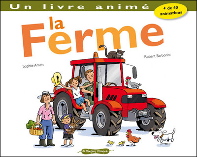 La Ferme. Un livre animé