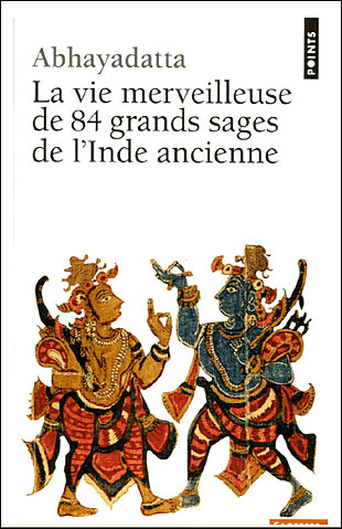 La vie merveilleuse de 84 grands sages de l'Inde ancienne
