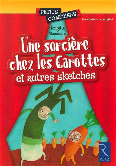 Une sorcière chez les carottes et autres sketches 6/8 ans