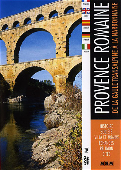 Provence romaine - De la Gaulle transalpine à la narbonnaise