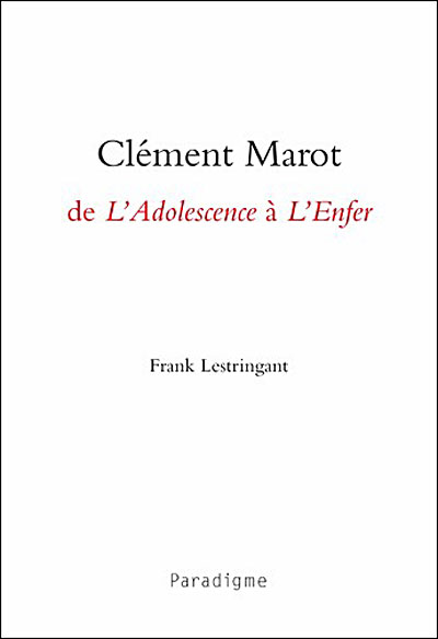 Clément Marot, de l'adolescence à l'enfer