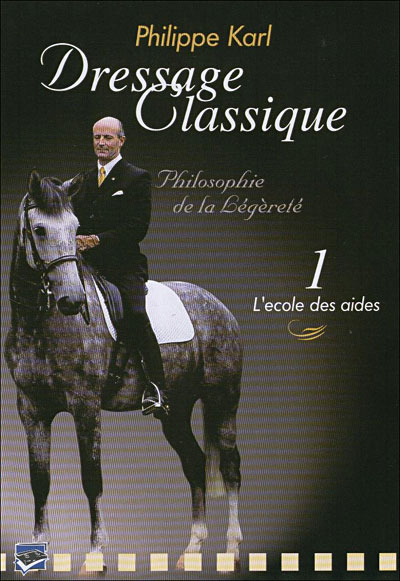Philippe Karl - Dressage classique - Volume 1