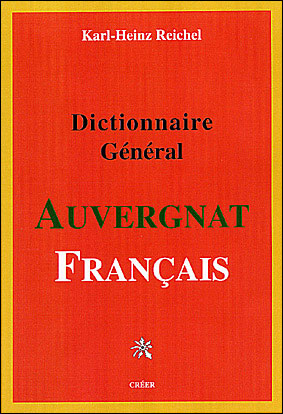 Grand dictionnaire général auvergnat-français / français-auvergnat