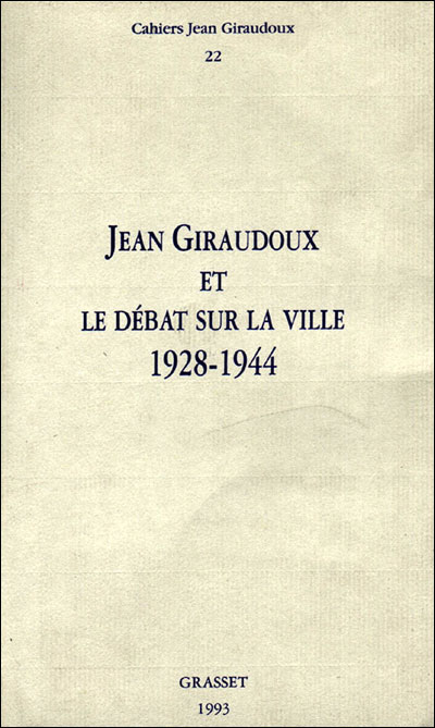 Jean giroudoux et le debat sur la ville 1928-1944