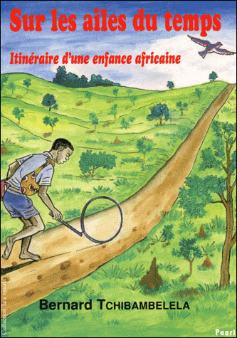Sur les ailes du temps, itinéraire d'une enfance africaine