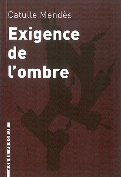 Exigence de l'ombre et autres contes cruels
