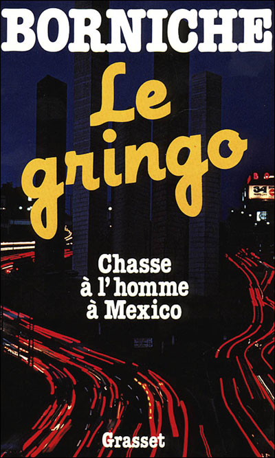 Le gringo - Roger Borniche - (donnée non spécifiée)