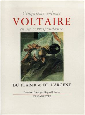 Voltaire en sa correspondance - Vol. 5 : Du plaisir de l'argent -  Voltaire - (donnée non spécifiée)