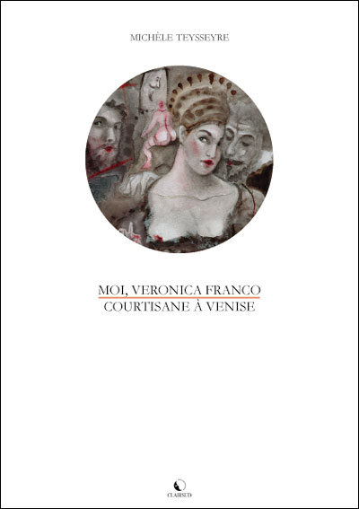 Moi, Véronica Franco, courtisane à Venise