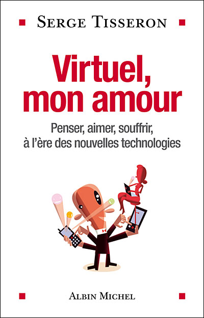 Virtuel Mon Amour Broche Serge Tisseron Livre Tous Les Livres A La Fnac