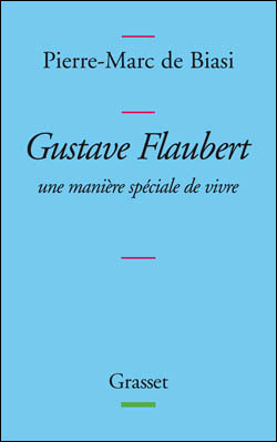 Flaubert, une manière spéciale de vivre