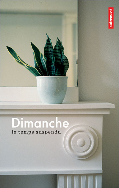 Dimanche, le temps suspendu