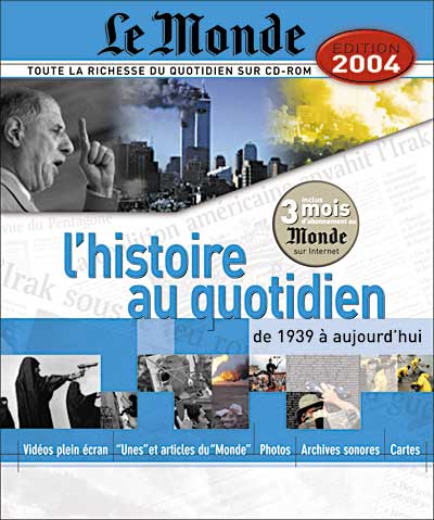 Le Monde - L Histoire au quotidien de 1939 à nos jours - Edition 2004
