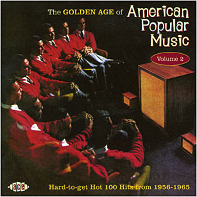 Golden age of american popular music volume 2 - Hot hits 1956 65