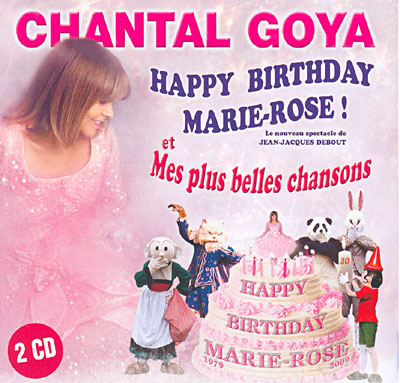 Happy Birthday Marie Rose Chantal Goya Cd Album Achat Prix Fnac