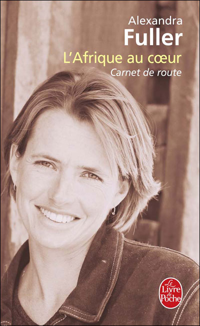 L'Afrique au coeur - Alexandra Fuller - Poche