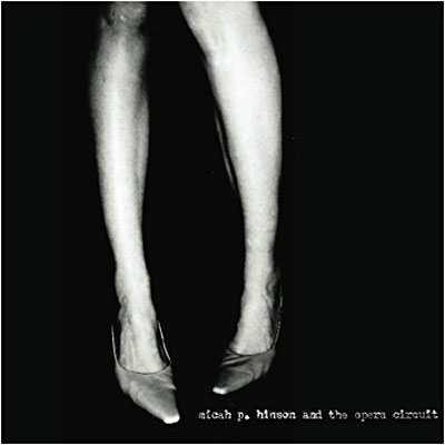 Micah P Hinson and the Opera Circuit