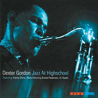 Dexter Gordon: Jazz At Highschool