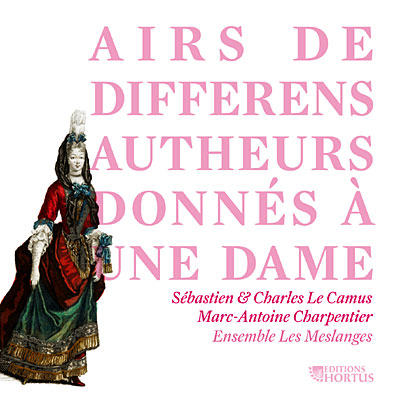 Airs de différents auteurs donnés à une dame