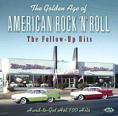 Golden age of american rock'n'roll - The follow up hits