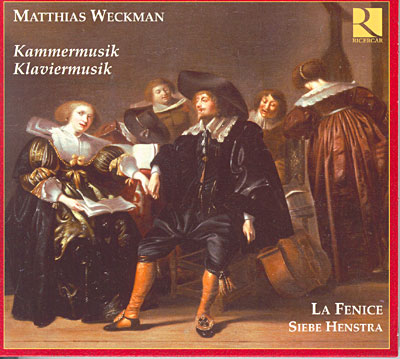 Matthias Weckman: Sonaten, Lieder & Klavierwerke