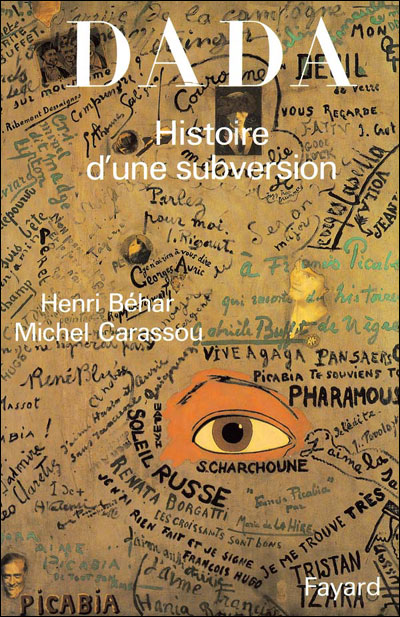 Dada, histoire d'une subversion