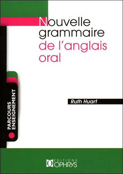 Nouvelle grammaire de l'anglais oral