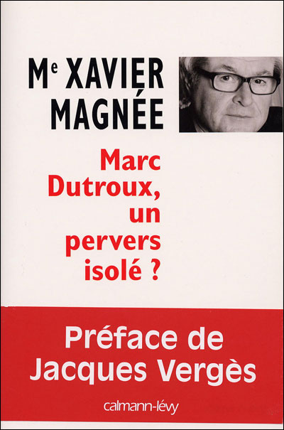 Marc Dutroux, un prédateur isolé