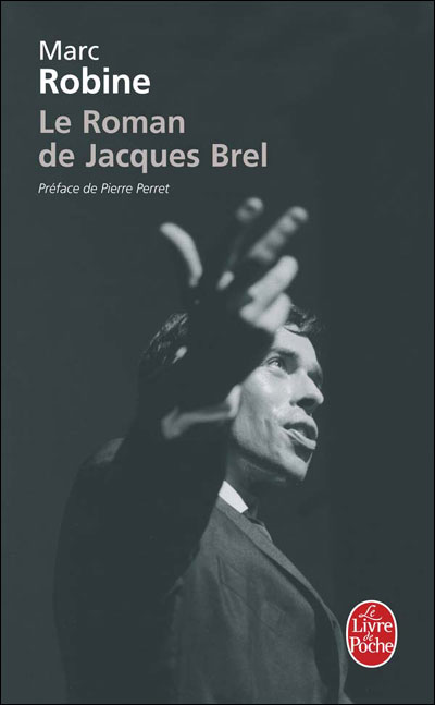 Le Roman de Jacques Brel - Marc Robine - Poche