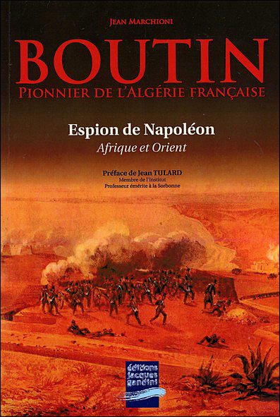 Boutin, pionnier de l'Algérie française et espion de Napoléon
