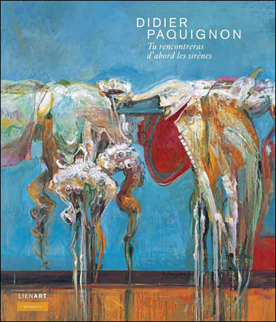 Didier Paquignon : tu rencontreras d'abord les sirènes