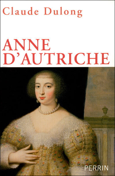 Anne d´Autriche - Claude Dulong (Auteur)