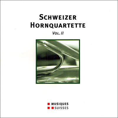 Quatuors suisses pour cors , Volume 2