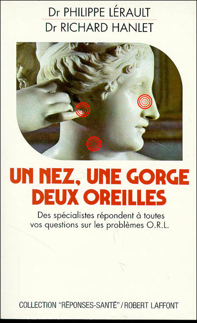Un nez, une gorge, deux oreilles - Philippe Lérault - broché