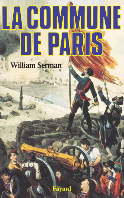 La Commune de Paris (1871) 1871 - William Serman - Achat Livre | fnac