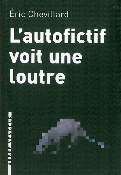 L'autofictif voit une loutre