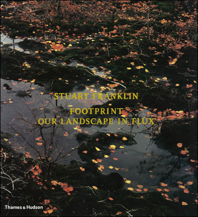 FOOTPRINT. THE EUROPEAN LANDSCAPE IN FLUX - STUART FRANKLIN