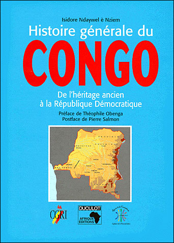 HISTOIRE GENERALE DU CONGO. De l'héritage ancien à la République Démocratique