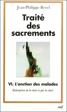 Traité des sacrements VI L'onction des malades