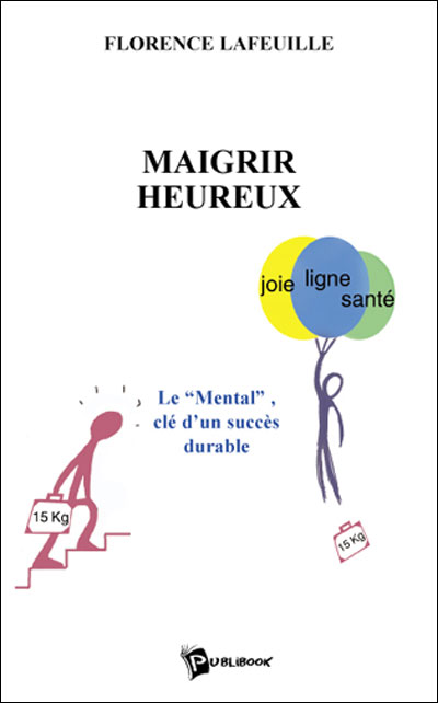 Maigrir heureux - Florence Lafeuille - relié