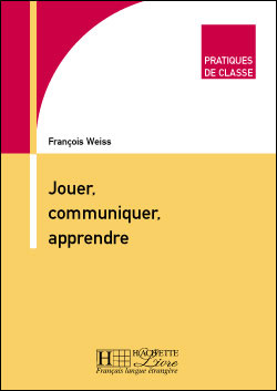PRATIQUES DE CLASSE - JOUER,COMMUNIQUER,APPRENDRE