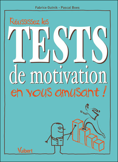 Réussissez les tests de motivation en vous amusant !