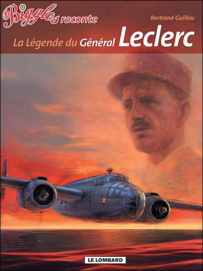 Biggles raconte la légende du Géneral Leclerc