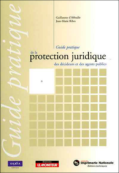 Guide pratique de la protection juridique des décideurs