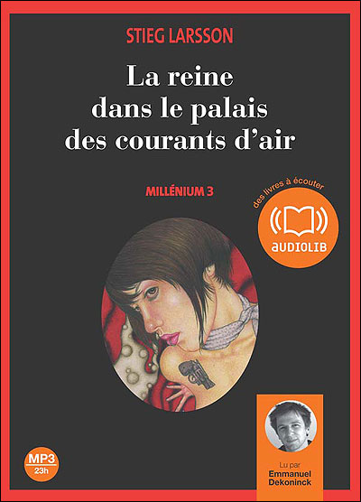 La reine dans le palais des courants d'air - Millénium 3 - Stieg Larsson - Texte lu (CD)