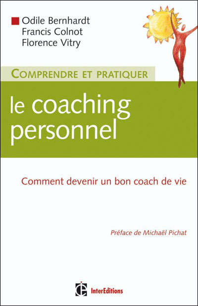 Comprendre et pratiquer le coaching personnel - 4e éd. - Comment devenir un bon coach de vie